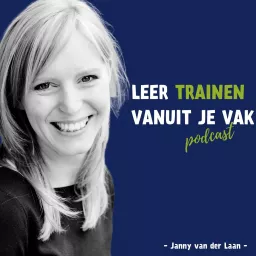 Leer Trainen vanuit je Vak Podcast artwork