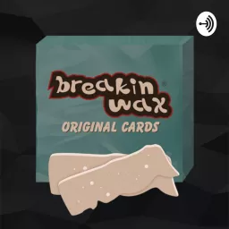 Breakinwax, talking about “the hobby” which includes sports cards, comics, and collectibles. Podcast artwork