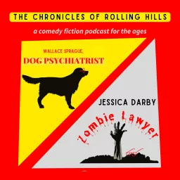 The Chronicles of Rolling Hills (Dog Psychiatrist + Zombie Lawyer) Podcast artwork