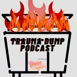 The Trauma Dump Podcast