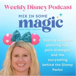 Mix In Some Magic: Your Guide To Disneyland Podcast artwork