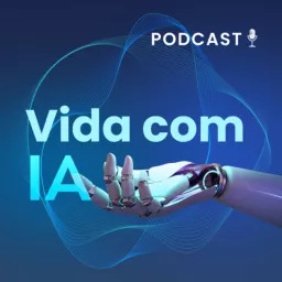 Vida com IA Podcast artwork