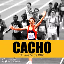 CACHO: un sueño de oro Podcast artwork