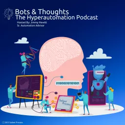Bots & Thoughts: The Hyperautomation Podcast artwork