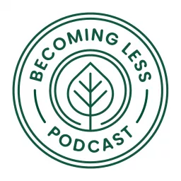 Becoming Less Podcast artwork