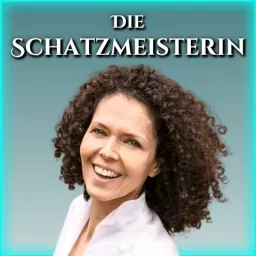 Die Schatzmeisterin - Lebe deine Leichtigkeit | Dein Podcast mit Rena Münch