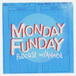 Monday Funday Podcast w Ahmed artwork