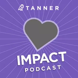 Tanner's Impact Podcast