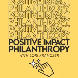 Positive Impact Philanthropy Podcast artwork