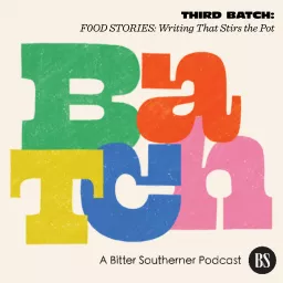 BATCH, A Bitter Southerner Podcast artwork