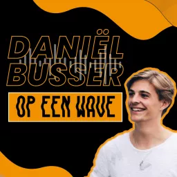 Daniël Busser: Op Een Wave Podcast artwork