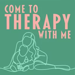 Come To Therapy With Me Podcast artwork