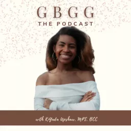 Grow Black Girl, Grow: The Podcast