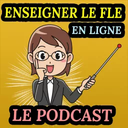 Enseigner le FLE en ligne - Le Podcast artwork