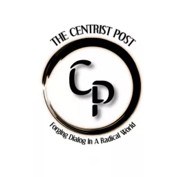 The Centrist Post Podcast