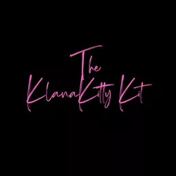 The KlanaKitty Kit Podcast artwork