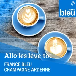 Allo les lève-tôt - France Bleu Champagne Ardenne