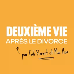 Deuxième Vie (après le divorce) Podcast artwork
