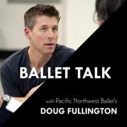 Ballet Talk with Pacific Northwest Ballet Podcast artwork