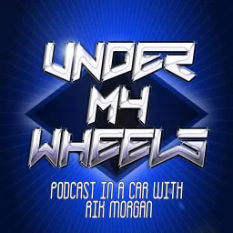 Under My Wheels Podcast artwork