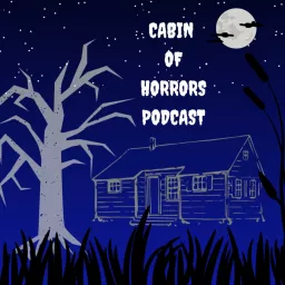 Cabin of Horrors Podcast artwork