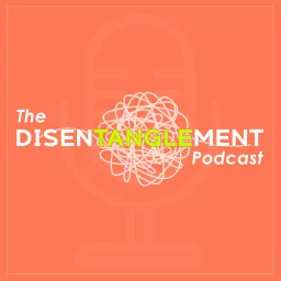 The Disentanglement Podcast artwork