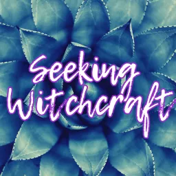 Seeking Witchcraft Podcast artwork
