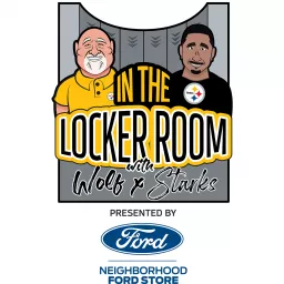 In the Locker Room with Wolf & Starks (Pittsburgh Steelers) Podcast artwork