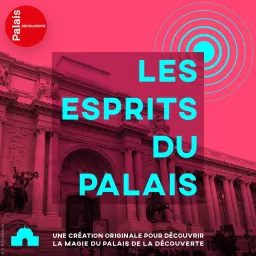 Les esprits du Palais Podcast artwork