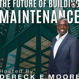 The Future of Building Maintenance Podcast artwork