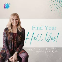 Find Your Hell Yes! ~ Candace McKim Podcast artwork