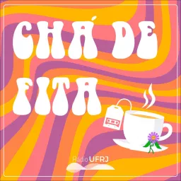 Rádio UFRJ - Chá de Fita