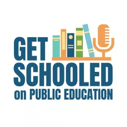 Get Schooled on Public Education Podcast artwork