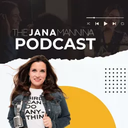 The Jana Mannina Podcast artwork