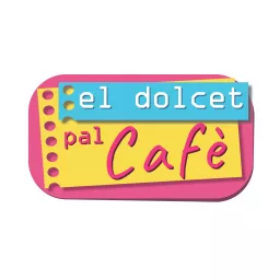 El dolcet pal cafè Podcast artwork