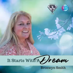 It Starts With A Dream with Bronwyn Smith Podcast artwork