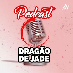 Podcast Dragão de Jade