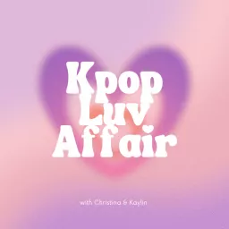 Kpop Luv Affair Podcast artwork