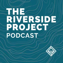 The Riverside Project Podcast artwork