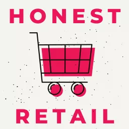 Honest Retail Podcast artwork