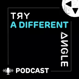 Try a Different Angle Podcast artwork