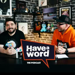 Have A Word with Adam Rowe & Dan Nightingale Podcast artwork