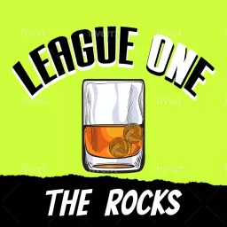 League ONe the Rocks Podcast artwork