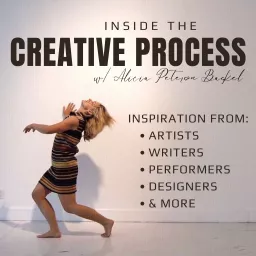 Inside the Creative Process; Inspiration from Artists, Writers, Performers, Designers, & More