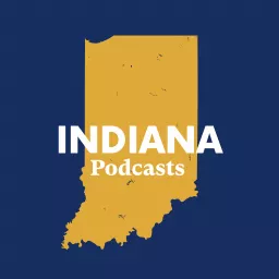 Indiana Podcasts - Leaders, Legends, and Nonprofits from the Hoosier State artwork