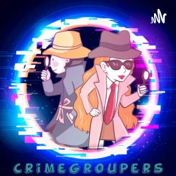 CrimeGroupers Podcast artwork