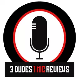 3 Dudes 1 Mic Reviews Podcast artwork