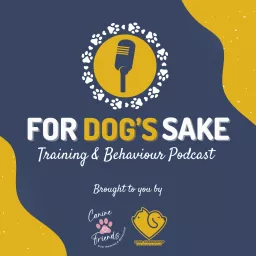 For Dog's Sake - Training & Behaviour Podcast artwork