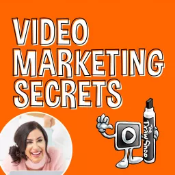 Video Marketing Secrets | Simple Strategies for Outrageous ROI Podcast artwork
