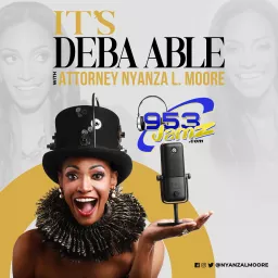 It’s Debatable with Attorney Nyanza L. Moore Podcast artwork